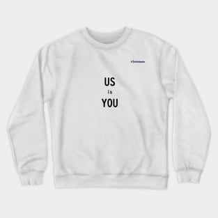 Us is You Crewneck Sweatshirt